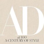 Architectural Digest at 100: Century of celebrity homes, iconic designers, and evolving American taste from Architectural Digest’s archives.